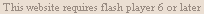 This website requires flash player 6 or later